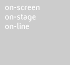 on-screen on-stage on-line